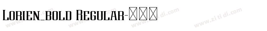 Lorien_bold Regular字体转换 Lorien_bold Regular字体转换